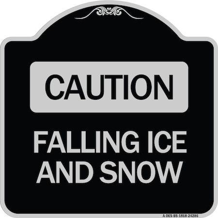 Caution Falling Ice And Snow Heavy-Gauge Aluminum Architectural Sign